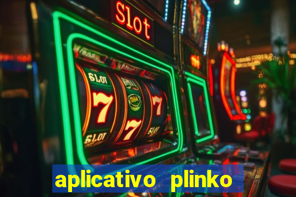 aplicativo plinko paga mesmo